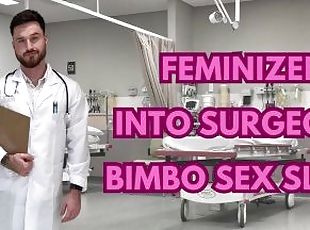 Feminized into surgeons Bimbo sex slave