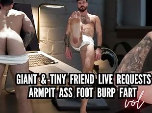 Giant & tiny live requests - armpit ass foot burp fart