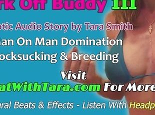 Jerk Off Buddy III Your The Bitch Now Erotic Audio Story Mesmerizing by Tara Smith Male Domination