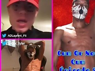 Cum Or Not Cum (Épisode 8) - Tyler Coxx VS AD Laurent (MYM TEASER) Lockdown 2020