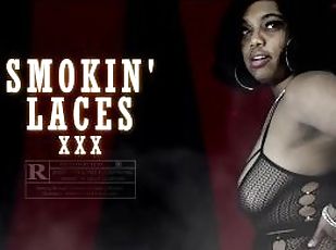 SMOKIN' LACES xxx (full)