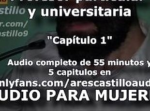 Profesor particular y joven universitaria. Capítulo 1 - Audio para mujeres - Voz de hombre - España